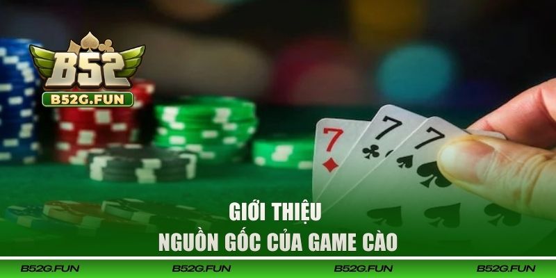 Nguồn gốc xuất hiện của game Cào