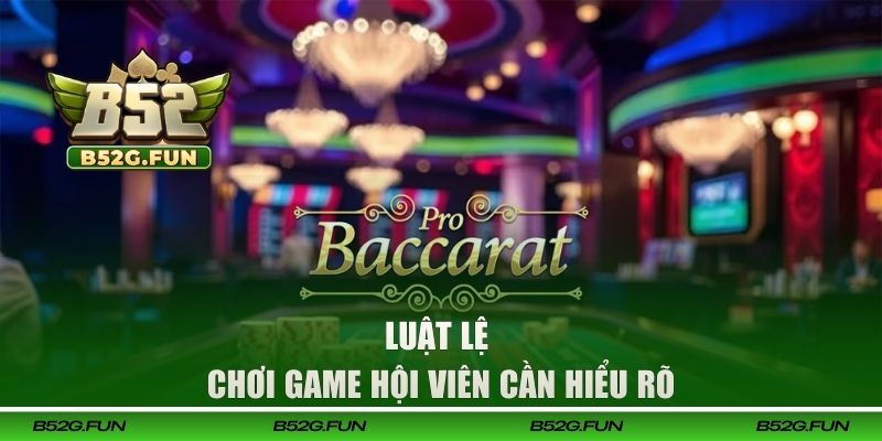Luật lệ chơi game hội viên cần hiểu rõ
